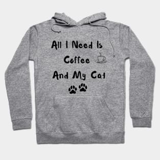 All I Need is Coffee and my Cat Hoodie